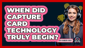 When Did Capture Card Technology Truly Begin? - Video Gamers Vault