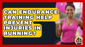 Can Endurance Training Help Prevent Injuries in Running? - All Sorts Of Running
