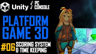 HOW TO MAKE A 3D PLATFORM GAME IN UNITY - TUTORIAL #06 - TIME & SCORING SYSTEM
