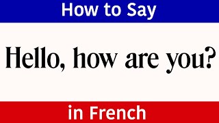 Celebrity Learn French | How to say "Hello, how are you" in French | French Words & Phrases | "Hello" French Net Worth