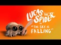 Lucas the Spider - The Sky is Falling