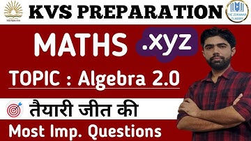 #11 KVS Maths | Topic : Algebra 2.0 | Part - 2 | The Zorawar Classes | By Satyam SIr