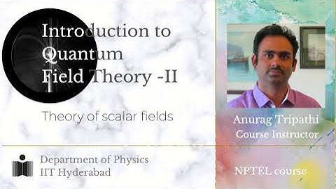 Lecture 4 | QFT-2 Theory of Scalar Fields
