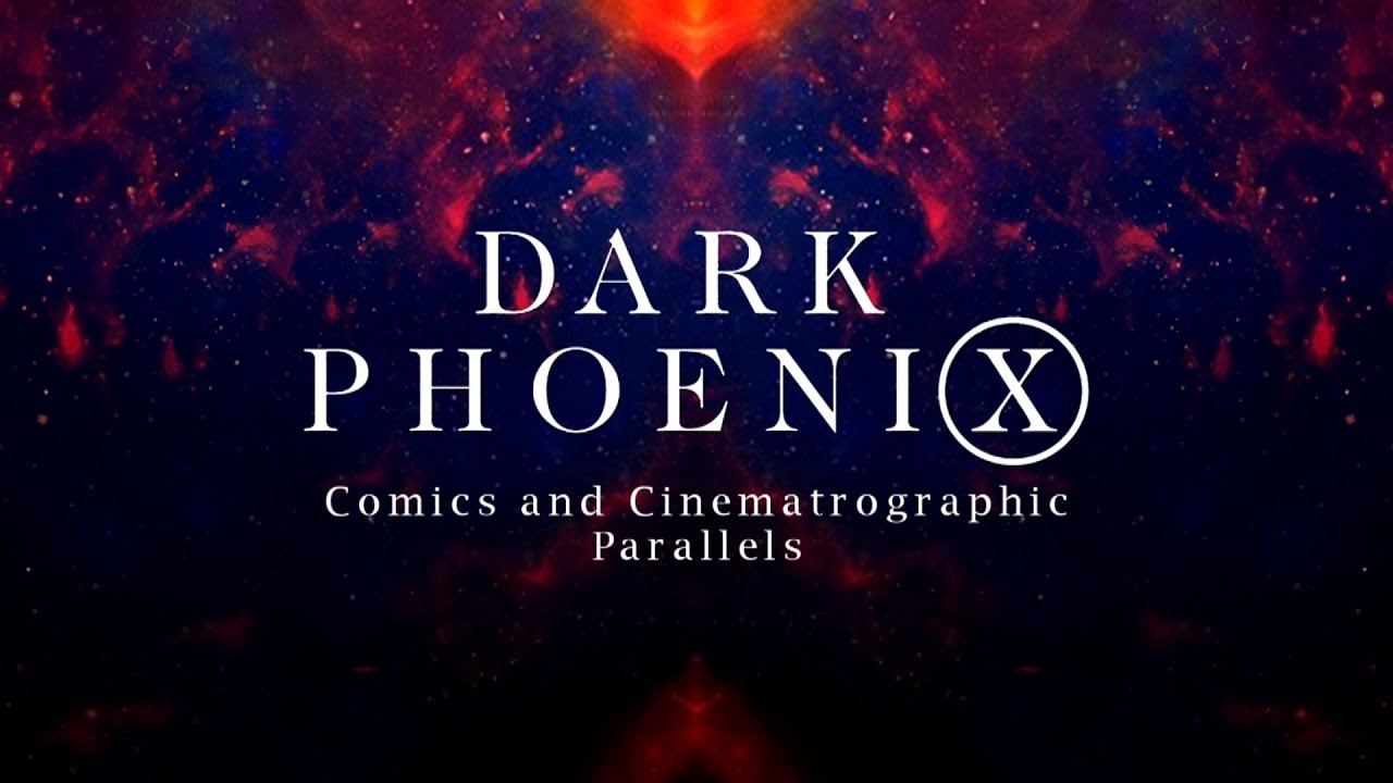 Dark Phoenix | Comics & Cinematographic Parallels
