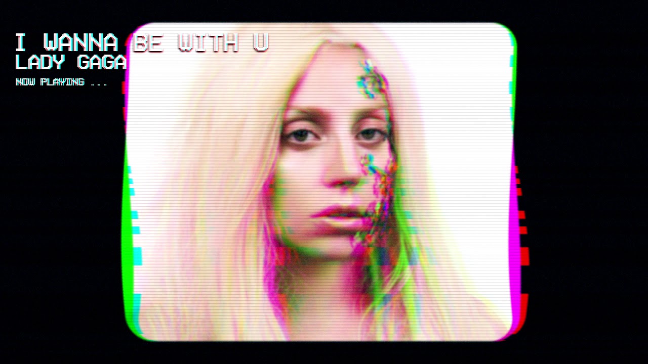 [Vietsub + Lyrics] I Wanna Be With U - Lady Gaga (Dope Demo)