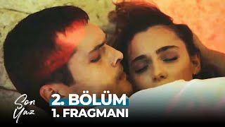 Son Yaz 2. Bölüm 1. Fragmanı | Akgün'ün Güvenli Kolları