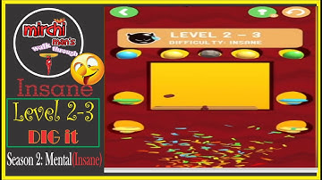 Dig IT || Season 2 (MENTAL)  ||  Insane Level 2 -3 ||