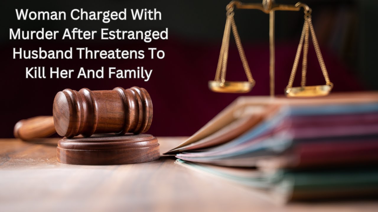 Charged With Murder After Shooting Estranged Husband That Threaten Her ...