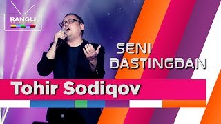 Tohir Sodiqov - Seni dastingdan | Тохир Содиков - Сени дастингдан