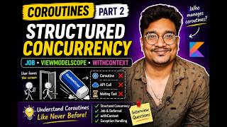 Coroutines Part 2: Structured Concurrency, Job, ViewModelScope &amp; withContext Explained