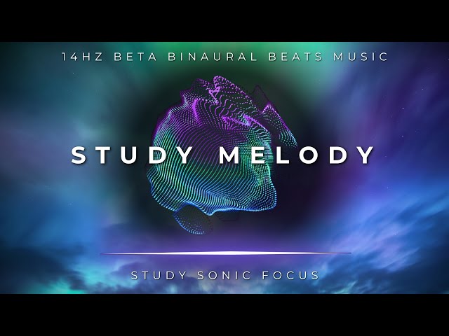 Study Melody - 14Hz Beta Brainwave Music -Binaural Beats for Deep Focus And Concentration class=