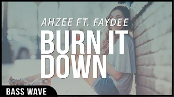 Ahzee & Faydee - Burn it Down [Bass Boosted]