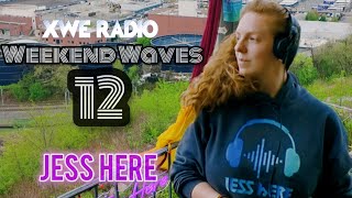 XWE RADIO: Weekend Waves 012 w/ JESS HERE