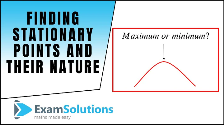 How to find stationary points and determine the nature (Example 2) : ExamSolutions