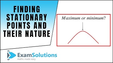 How to find stationary points and determine the nature (Example 2) : ExamSolutions