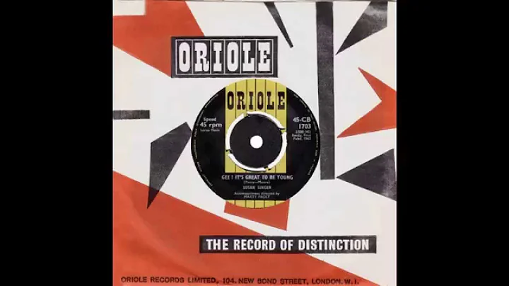Susan Singer  Gee! Its Great To Be Young (UK Oriol...