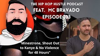 #103 - Interview Feat. MC Bravado "Minestrone, Shout Out to Kanye & No Violence for 48 Hours"