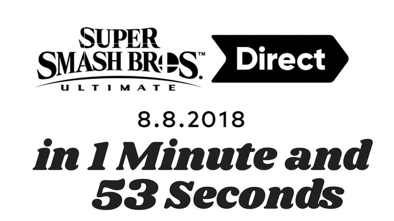 Super Smash Bros  Ultimate Direct in 1 Minute and 53 Seconds
