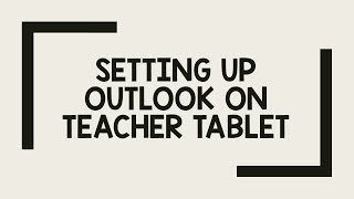 Setting up Outlook on your Teacher Tablet screenshot 2