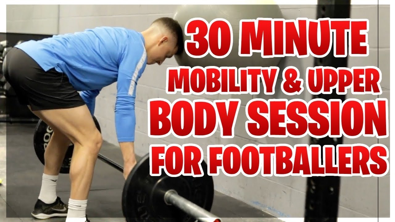 30 Minute Upper Body & Mobility Session for Footballers Do this