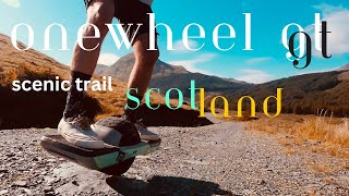 Onewheel GT / Scotland / Scenic Trail