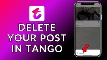 How to Delete Your Post in Tango? 2024 (Quick & Easy) | Tango