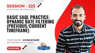 Basic SAQL Practice: Dynamic Date Filtering (Previous/Current Timeframe) | Session 223