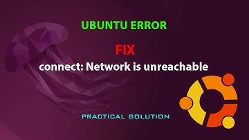 UBUNTU FIX: connect: Network is unreachable
