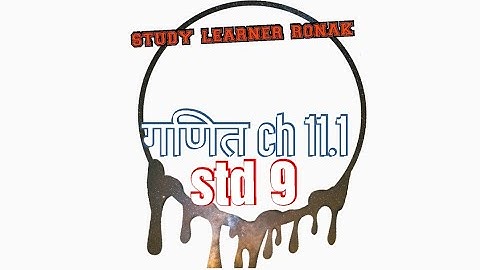 std 9 ganit ch 11 swadhyay 11.1 solution || study learner Ronak