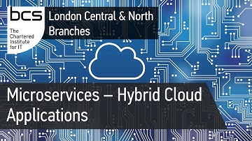 Microservices - Hybrid Cloud Applications | BCS London Central & North Branches
