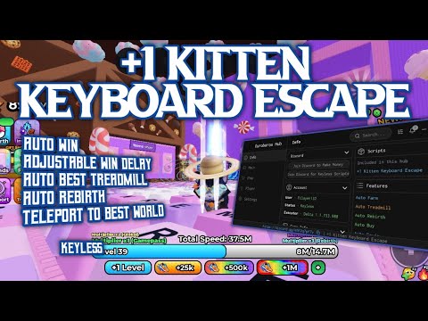 +1 Kitten keyboard Escape Script - Auto Win, Adjustable Win Delay, Auto Best Treadmill, Auto Rebirth