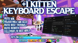+1 Kitten keyboard Escape Script - Auto Win, Adjustable Win Delay, Auto Best Treadmill, Auto Rebirth