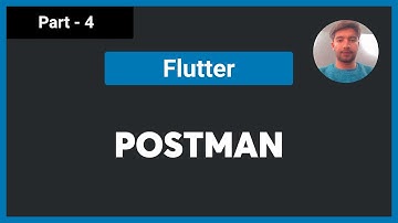 Part - 4 | What is Postman - Flutter REST API Tutorials Crash Course  with null safety