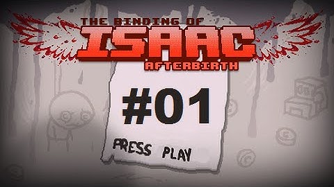 PS4 | THE BINDING OF ISAAC: AFTERBIRTH | RUN 01 | THE NEW DLC FINALLY HITS