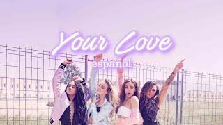 Little Mix - Your Love (Sub. Español)