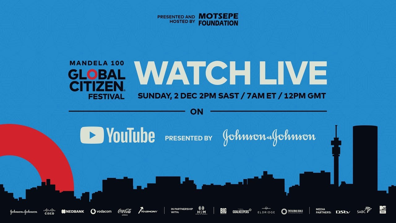 How to Watch Global Citizen Festival Mandela 100 LIVE, presented by