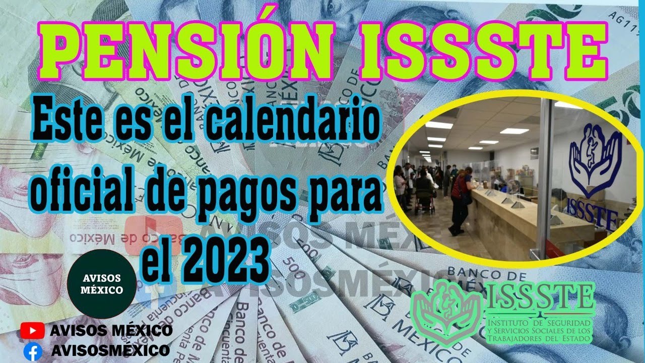 🔴 PENSIÓN ISSSTE 2023; Calendario de Pagos oficial para el año 2023 ...