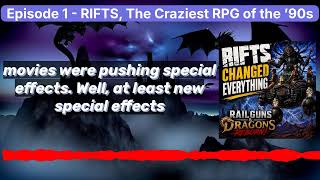 Episode 1 - RIFTS, The Craziest RPG of the ’90s | Railguns and Dragons Reborn!
