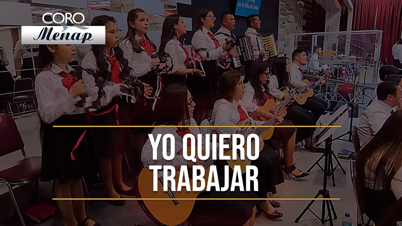 Yo quiero trabajar | Coro Menap