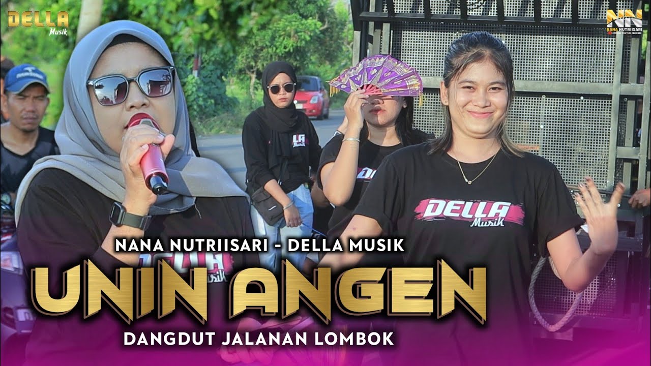 LAGU SASAK LOMBOK UNIN ANGEN COVER TERBARU NANA NUTRIISARI DELLA MUSIK