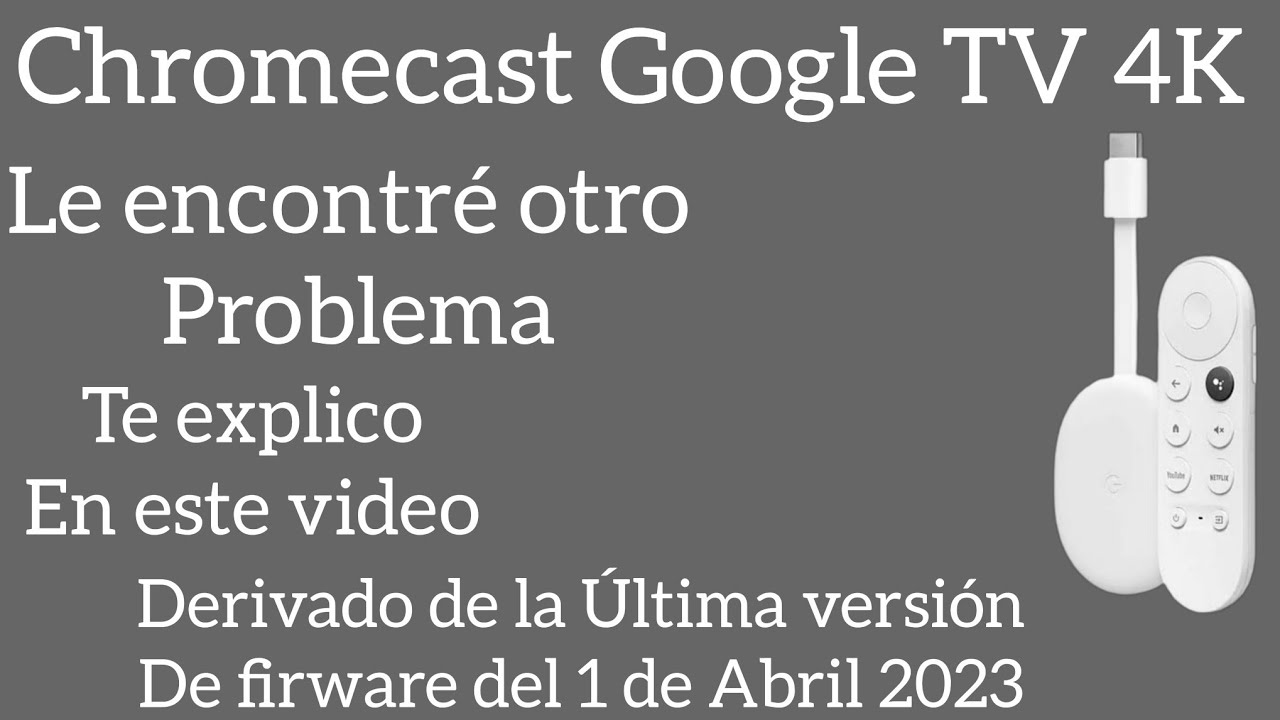 Google reconoce que el nuevo Chromecast con Google TV tiene un pequeño  problema