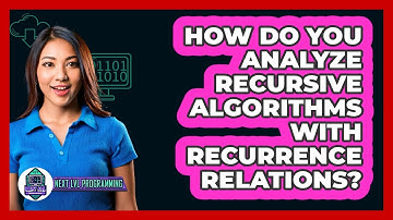 How Do You Analyze Recursive Algorithms With Recurrence Relations? - Next LVL Programming