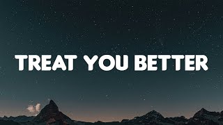 Treat You Better (Lyrics) - Shawn Mendes