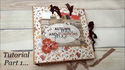 Tutorial Part 1 for my Country Craft Creations Design Team Project - Fall Breeze Mini Album