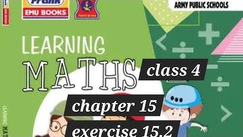 class 4 chapter 15 ,exercise  15.2 mathematics, army public school