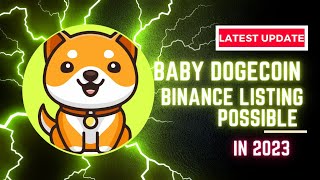 BABY DOGECOIN BINANCE LISTING POSSIBLE IN 2023!? BABY DOGECOIN LATEST UPDATE TODAY ?