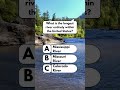 Quiz 27 - What is the longest river entirely within the United States?