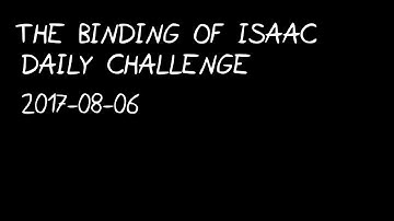 Binding Of Isaac Daily Challenge 2017-08-06