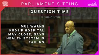 Mul Warns Kudjip Hospital May Close, Says Health System Is Failing