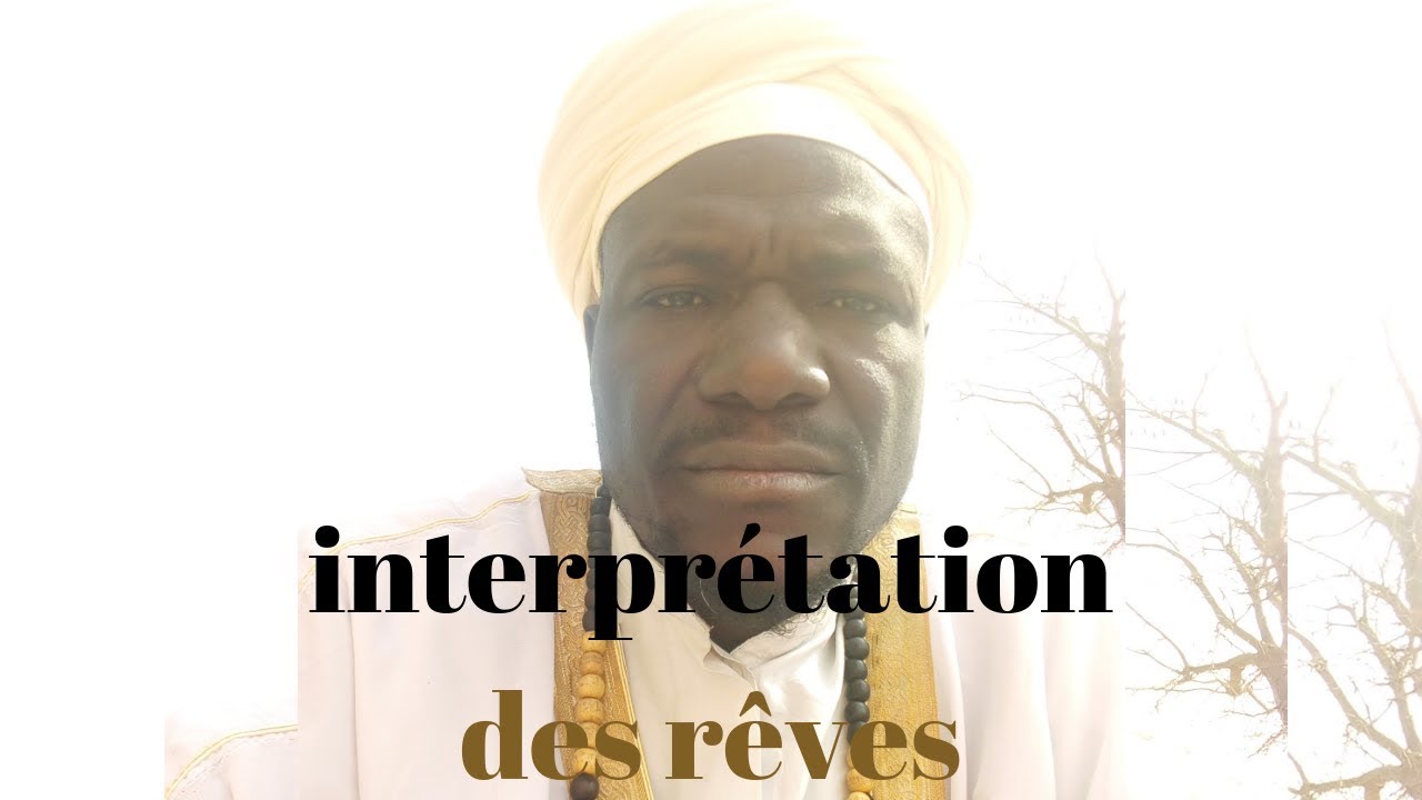 Cheick Amadou Sidibe interprétation des rêves 9/1/2018